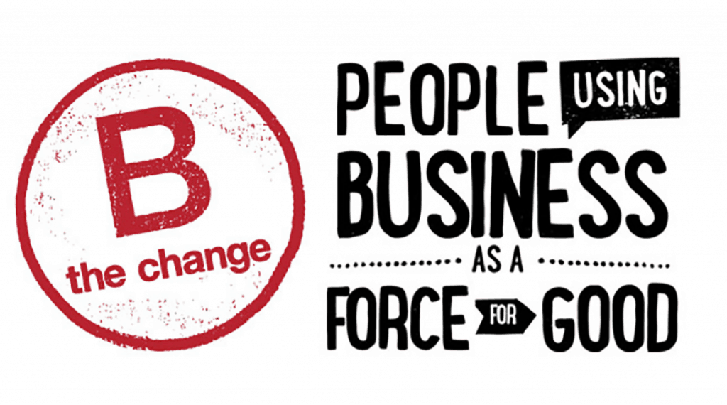 B-Corporation - B the change - people using business as a force for good